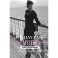 The Day I Met Myself
