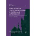 Religion and the Conceptual Boundary in Central and Eastern Europe: Encounters of Faiths