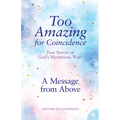 A Message from Above: True Stories of God's Mysterious Ways