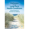 Pathways through Long-Term Health Conditions: Lifestyle Medicine to Maximise Your Wellbeing