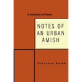 Notes of an Urban Amish: A Collection of Poems