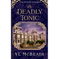 A Deadly Tonic: Eliza Thomson Investigates Book 1