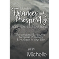 Michelle's Finances and Prosperity Scripture Declarations: Personalized Scriptures to Speak Provision & Increase in Your Life