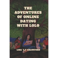 The Adventures OF Online Dating with Lolo