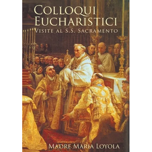 Colloqui Eucharistici: Visite al S.S. Sacramento