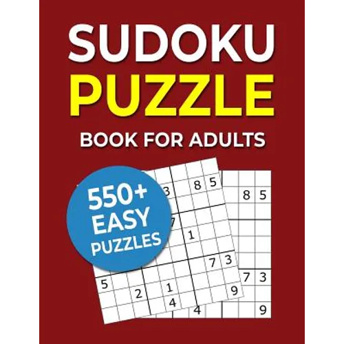 Sudoku Puzzle Book For Adults: 550+ Easy Puzzles