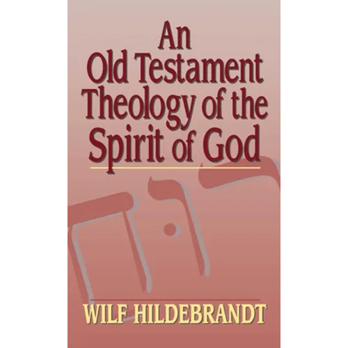 An Old Testament Theology of the Spirit of God
