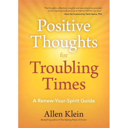 Positive Thoughts for Troubling Times: A Renew-Your-Spirit Guide (Politics of Love, Uplifting Quotes, Affirmations)