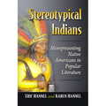 Stereotypical Indians: Misrepresenting Native Americans in Popular Literature