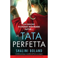 La tata perfetta: Un thriller psicologico irresistibile dal finale sconvolgente