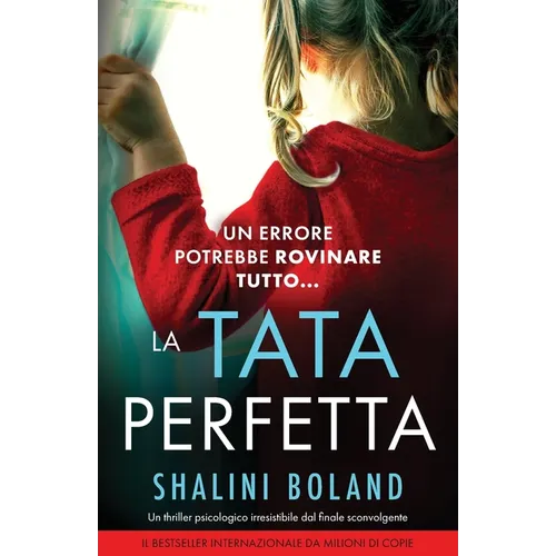 La tata perfetta: Un thriller psicologico irresistibile dal finale sconvolgente