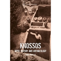 Knossos: Myth, History and Archaeology