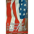 A History of the American People - In Five Volumes, Vol. IV: Critical Changes and Civil War