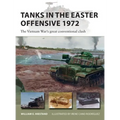 Tanks in the Easter Offensive 1972: The Vietnam War's Great Conventional Clash