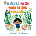 A Veces, Yo Soy Todo Lo Que Necesito