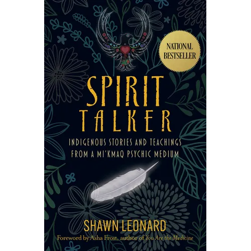 Spirit Talker: Indigenous Stories and Teachings from a Mikmaq Psychic Medium