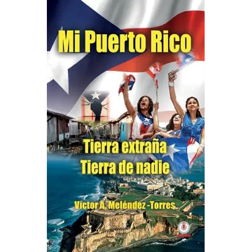 Mi Puerto Rico: Tierra extrana, tierra de nadie
