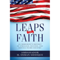 Leaps of Faith: An Immigrant's Odyssey of Struggle, Success, and Service to his Country