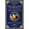 The Apocalypse of Abraham: Visions of Faith, Judgment, and Divine Mysteries