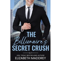The Billionaire's Secret Crush: A Contemporary Christian Romance