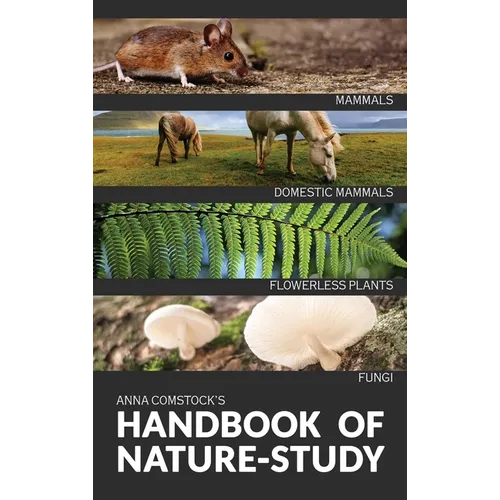 The Handbook Of Nature Study in Color - Mammals and Flowerless Plants