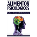Alimentos psicológicos: Cuáles potencian o limitan tu mente.