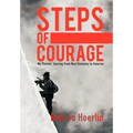 Steps of Courage: My Parents' Journey from Nazi Germany to America