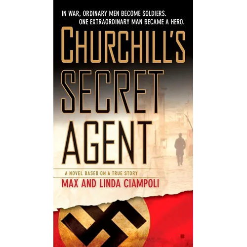 Churchill's Secret Agent: A Novel Based on a True Story
