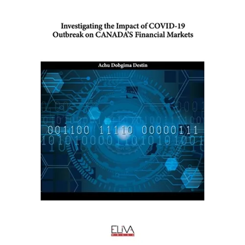 Investigating the Impact of COVID-19 Outbreak On CANADA'S Financial Markets