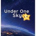 Under One Sky: A Child's Introduction to Six World Religions