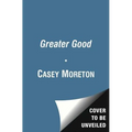 The Greater Good: A Thriller