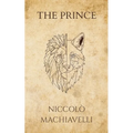 Niccolò Machiavelli's The Prince (Polis & Praxis Press)