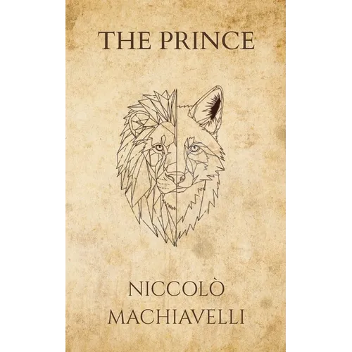 Niccolò Machiavelli's The Prince (Polis & Praxis Press)