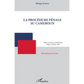 La procédure pénale au Cameroun