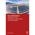 Solarnomics: Setting Up and Managing a Profitable Solar Business