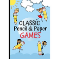 Classic Pencil & Paper Games: Family Fun Activity Book Featuring - Four In A Row, Tic Tac Toe, Hangman, Hexagon Game, Sea Battle, Dots & Boxes, Includ