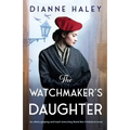 The Watchmaker's Daughter: An utterly gripping and heart-wrenching World War II historical novel