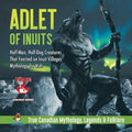 Adlet of Inuits - Half-Man, Half-Dog Creatures That Feasted on Inuit Villages Mythology for Kids True Canadian Mythology, Legends & Folklore