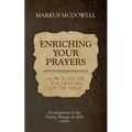 Enriching Your Prayers: How to Study the Prayers of the Bible: A companion to the Praying Through the Bible series