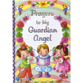 Prayers to My Guardian Angel