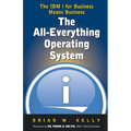 The All-Everything Operating System: IBM i for Business Means Business!!!