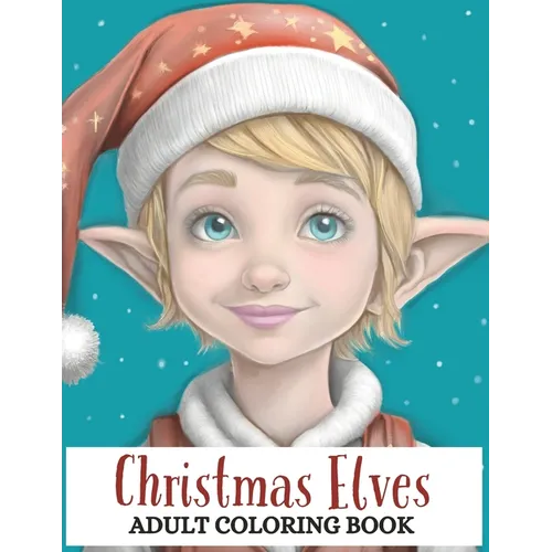 Christmas Elves: Adult Coloring Book
