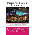 Church Events Planning: A Primer for Planning Meeting, Revivals, Conferences, Convocations, and Other Church Events