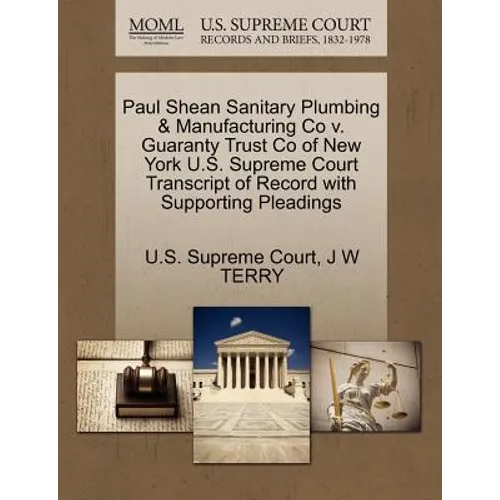 Paul Shean Sanitary Plumbing & Manufacturing Co V. Guaranty Trust Co of New York U.S. Supreme Court Transcript of Record with Supporting Pleadings