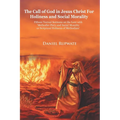 The Call of God In Jesus Christ for Holiness and Social Morality