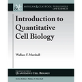 Introduction to Quantitative Cell Biology