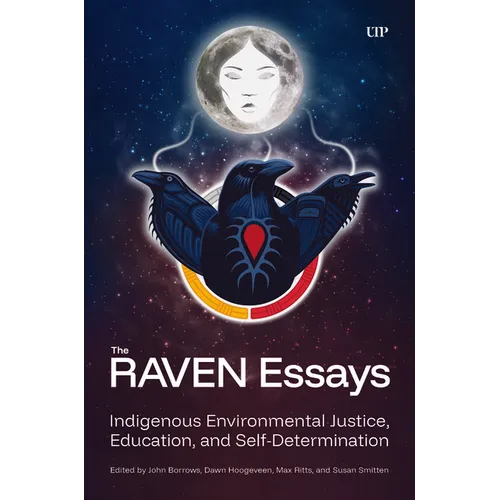The Raven Essays: Indigenous Environmental Justice, Education and Self-Determination