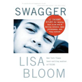 Swagger: 10 Urgent Rules for Raising Boys in an Era of Failing Schools, Mass Joblessness, and Thug Culture