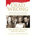Dead Wrong: Straight Facts on the Country's Most Controversial Cover-Ups