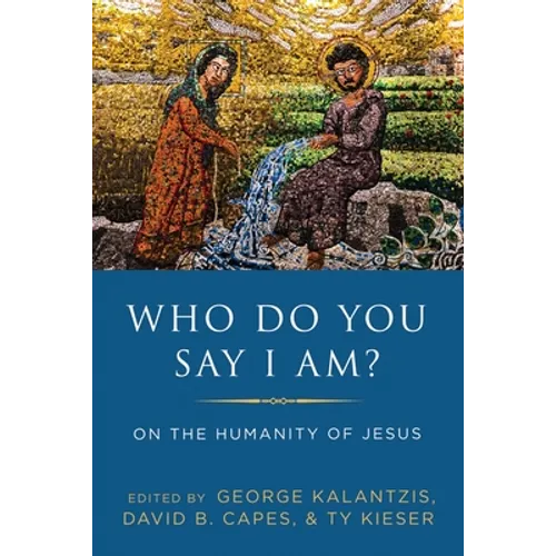 Who Do You Say I Am?: On the Humanity of Jesus